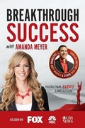 Cover: Breakthrough Success with Amanda Meyer - Success Publishing, LLC