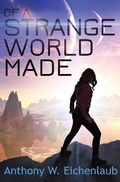 Cover: Of a Strange World Made - Oak Leaf Books LLC