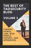 Cover: The Best of TaoSecurity Blog, Volume 3 - Taosecurity LLC