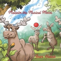 Enlarge image Cover: Malcolm, the Musical Moose - Taylor and Seale Publishing