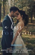 Cover: A Kiss For You - Willow Winters Publishing LLC