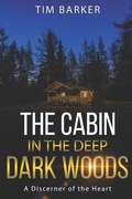 Cover: The Cabin in the Deep Dark Woods - Tim Barker