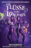 Cover: Die Fl&uuml;sse von London (Band 6) - Wassergras - PANINI