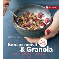 Abbildung von: Knuspermüsli & Granola - Hädecke Verlag