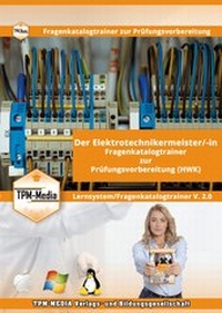 Abbildung von: Elektrotechnikermeister (m/w/d) Lerntrainer mit über 3034 Lernfragen - TPM-Media Verlags & Bildungsgesellschaft (Zweigniederlassung Deutschland)