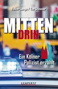 Cover: Mittendrin: Ein K&ouml;lner Polizist erz&auml;hlt - Lempertz Edition und Verlagsbuchhandlung