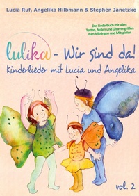 Abbildung von: LULIKA: Wir sind da (Kinderlieder mit Lucia und Angelika), Vol. 2 - Verlag Stephen Janetzko