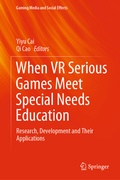 Cover: When VR Serious Games Meet Special Needs Education - Springer