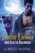 Cover: Scottish Werebear: Una Scelta Dolorosa (Scottish Werebears Saga, #5) - Scottish Werebears Saga