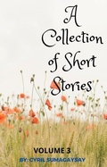 Cover: A Collection of Short Stories: Volume 3 - A Collection of Short Stories: Volume 3