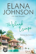 Cover: The Island Escape (Getaway Bay&reg; Romance, #5) - Elana Johnson