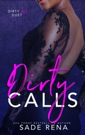 Cover: Dirty Calls (Dirty Love Duet, #1) - Sade Rena