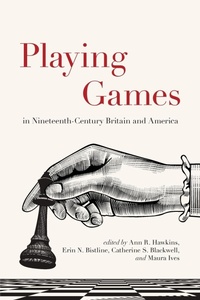 Abbildung von: Playing Games in Nineteenth-Century Britain and America - State University of New York Press