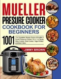 Cover: Mueller Pressure Cooker Cookbook for Beginners 1000 - Jimmy Brown
