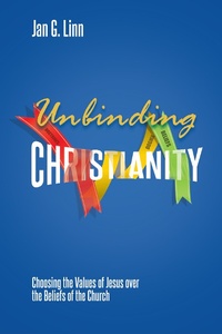 Abbildung von: Unbinding Christianity - Universal-Publishers