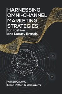 Abbildung von: Harnessing Omni-Channel Marketing Strategies for Fashion and Luxury Brands - BrownWalker Press