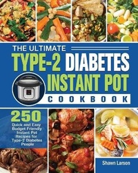 Enlarge image Cover: The Ultimate Type-2 Diabetes Instant Pot Cookbook - Shawn Larson