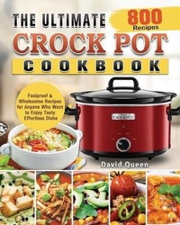 Abbildung von: The Ultimate Crock Pot Cookbook - David Queen