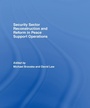Cover: Security Sector Reconstruction and Reform in Peace Support Operations - Routledge