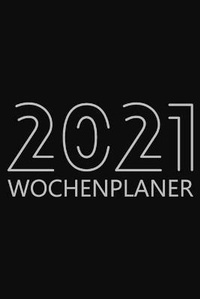 Abbildung von: 2021 Wochenplaner - Lulu.com
