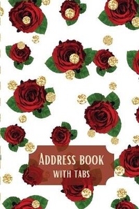 Abbildung von: Address book with tabsBeautiful flower design, Tabbed in Alphabetical Order Perfect for Keeping Track of Addresses, Email, Mobile, Birthdays, and more... - Lulu.com