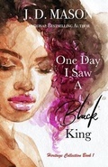 Cover: One Day I Saw A Black King - Spirit in the Dark Publishing, LLC