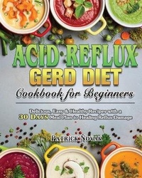 Abbildung von: Acid Reflux GERD Diet Cookbook for Beginners - Patrick Novak