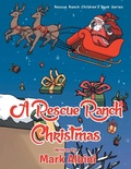 Cover: A Rescue Ranch Christmas - Mark Albini Publishing