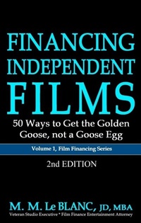 Abbildung von: FINANCING INDEPENDENT FILMS, 2nd Edition - BizEntine Press
