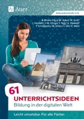 Cover: 61 Unterrichtsideen Bildung in der digitalen Welt - Auer Verlag in der AAP Lehrerwelt GmbH