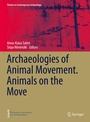 Cover: Archaeologies of Animal Movement. Animals on the Move - Springer