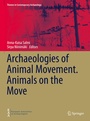 Cover: Archaeologies of Animal Movement. Animals on the Move - Springer