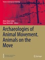 Cover: Archaeologies of Animal Movement. Animals on the Move - Springer
