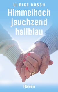 Abbildung von: Himmelhochjauchzendhellblau - BoD - Books on Demand