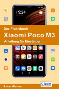 Abbildung von: Das Praxisbuch Xiaomi Poco M3 - Anleitung für Einsteiger - Gievers, Rainer