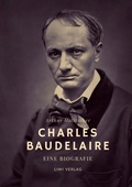 Cover: Charles Baudelaire. Eine Biografie - Liwi Literatur- Und Wissenschaftsverlag