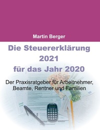 Abbildung von: Die Steuererklärung 2021 für das Jahr 2020 - BoD - Books on Demand