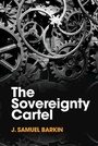Cover: The Sovereignty Cartel - Cambridge University Press