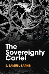 Enlarge image Cover: The Sovereignty Cartel - Cambridge University Press