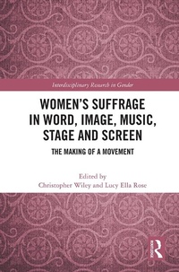 Abbildung von: Women's Suffrage in Word, Image, Music, Stage and Screen - Routledge