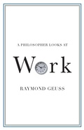 Cover: A Philosopher Looks at Work - Cambridge University Press