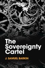 Cover: The Sovereignty Cartel - Cambridge University Press
