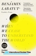 Cover: When We Cease to Understand the World - Pushkin Press