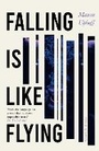 Cover: Falling is Like Flying - Pushkin Press