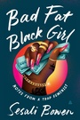 Cover: Bad Fat Black Girl - HarperCollins