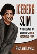 Cover: Iceberg Slim: A Biography of America's Most Notorious Pimp - MG Publishing