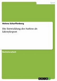 Abbildung von: Die Entwicklung des Surfens als Lifestylesport - GRIN Verlag