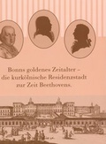 Cover: Bonns goldenes Zeitalter - Stadtmuseum Bonn