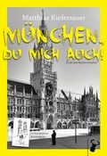 Cover: M&uuml;nchen, du mich auch! - Hirschk&auml;fer Verlag
