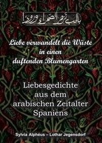 Abbildung von: Liebe verwandelt die Wu¨ste in einen duftenden Blumengarten - Romeon-Verlag